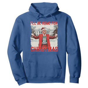 Christmas Trump Hoodie I'll Be Home For Christmas Daddy's Home TS10 Royal Blue Print Your Wear