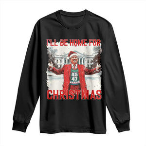 Christmas Trump Long Sleeve Shirt I'll Be Home For Christmas Daddy's Home TS10 Black Print Your Wear