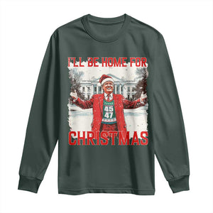 Christmas Trump Long Sleeve Shirt I'll Be Home For Christmas Daddy's Home TS10 Dark Forest Green Print Your Wear