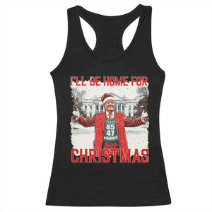 Christmas Trump Racerback Tank Top I'll Be Home For Christmas Daddy's Home TS10 Black Print Your Wear