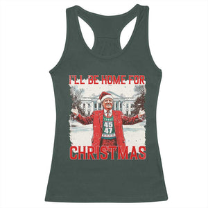 Christmas Trump Racerback Tank Top I'll Be Home For Christmas Daddy's Home TS10 Dark Forest Green Print Your Wear