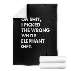 Oh Shit Funny White Elephant Gifts Throw Blanket TS10 Black Print Your Wear