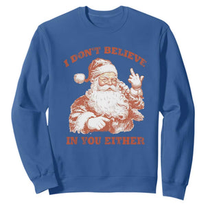 Retro Funny Santa Sweatshirt I Don't Believe In You Either 90s Christmas TS10 Royal Blue Print Your Wear