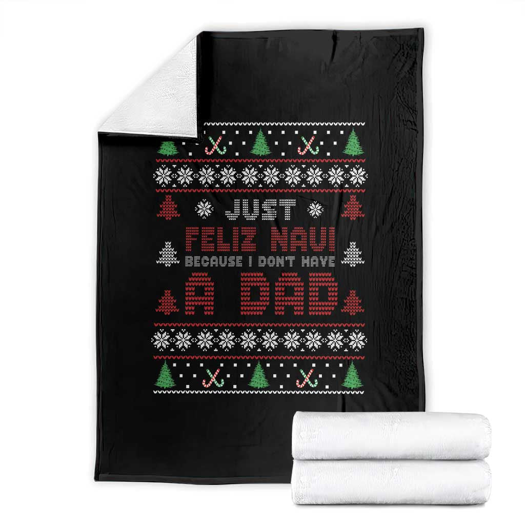 Just Feliz Navi Because I Dont Have A Dad Ugly Christmas Throw Blanket TS10 Black Print Your Wear