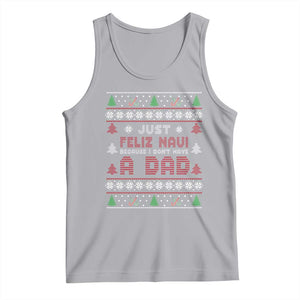 Just Feliz Navi Because I Dont Have A Dad Ugly Christmas Tank Top TS10 Athletic Heather Print Your Wear