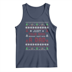 Just Feliz Navi Because I Dont Have A Dad Ugly Christmas Tank Top TS10 Navy Print Your Wear