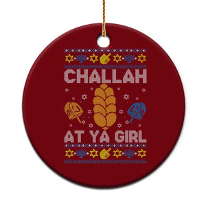 Funny Ugly Hanukkah Ceramic Ornament Challah At Ya Girl Matching TS10 1pc Red Print Your Wear