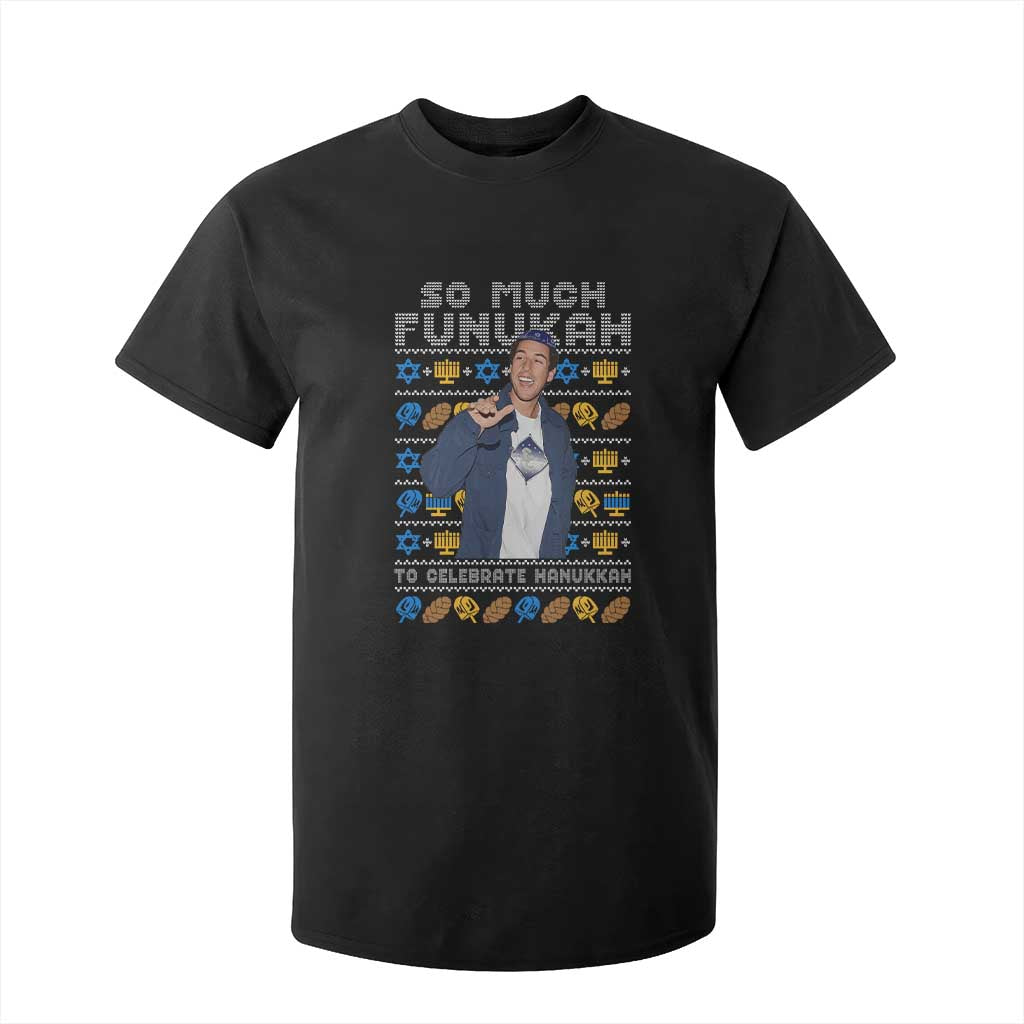 Funny Ugly Hanukkah T Shirt For Kid Sandler So Much Funukah To Celebrate Hanukkah TS10 Black Print Your Wear