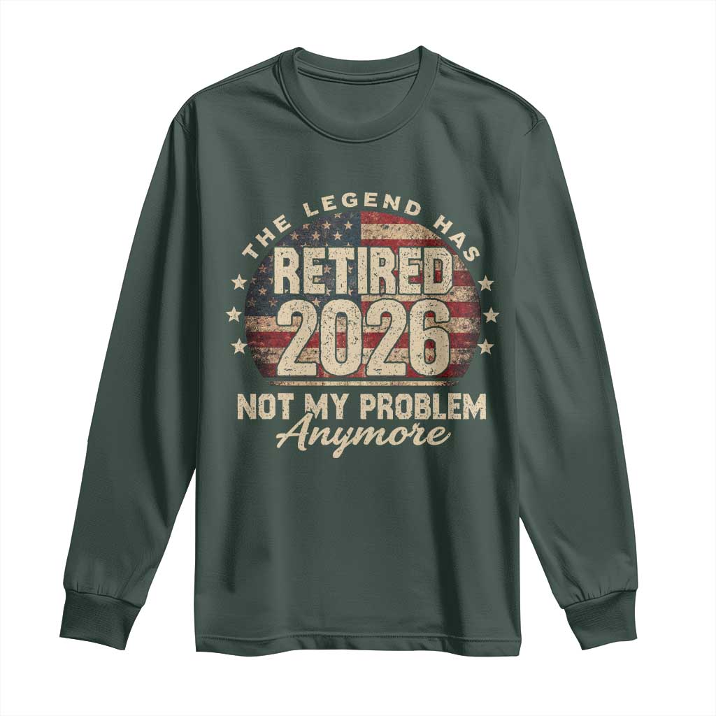 The Legend Has Retired 2026 Long Sleeve Shirt Funny Retirement USA Flag TS10 Dark Forest Green Print Your Wear