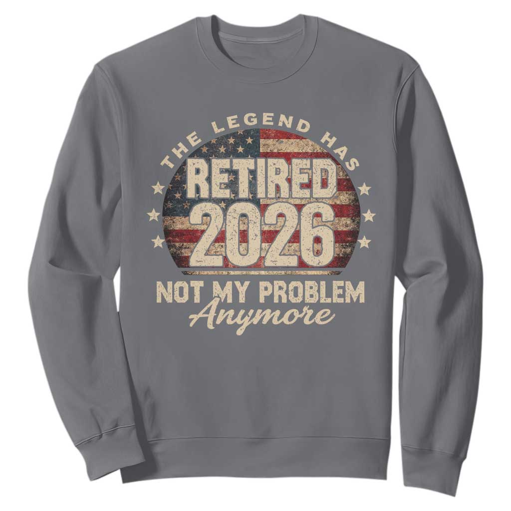 The Legend Has Retired 2026 Sweatshirt Funny Retirement USA Flag TS10 Charcoal Print Your Wear