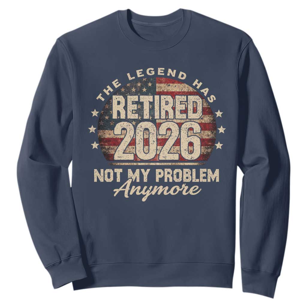 The Legend Has Retired 2026 Sweatshirt Funny Retirement USA Flag TS10 Navy Print Your Wear