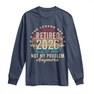 The Legend Has Retired 2026 Long Sleeve Shirt Retro Funny Retirement TS10 Navy Print Your Wear