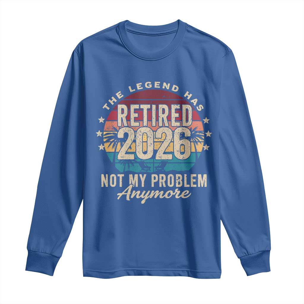 The Legend Has Retired 2026 Long Sleeve Shirt Retro Funny Retirement TS10 Royal Blue Print Your Wear