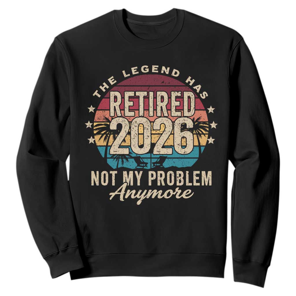 The Legend Has Retired 2026 Sweatshirt Retro Funny Retirement TS10 Black Print Your Wear