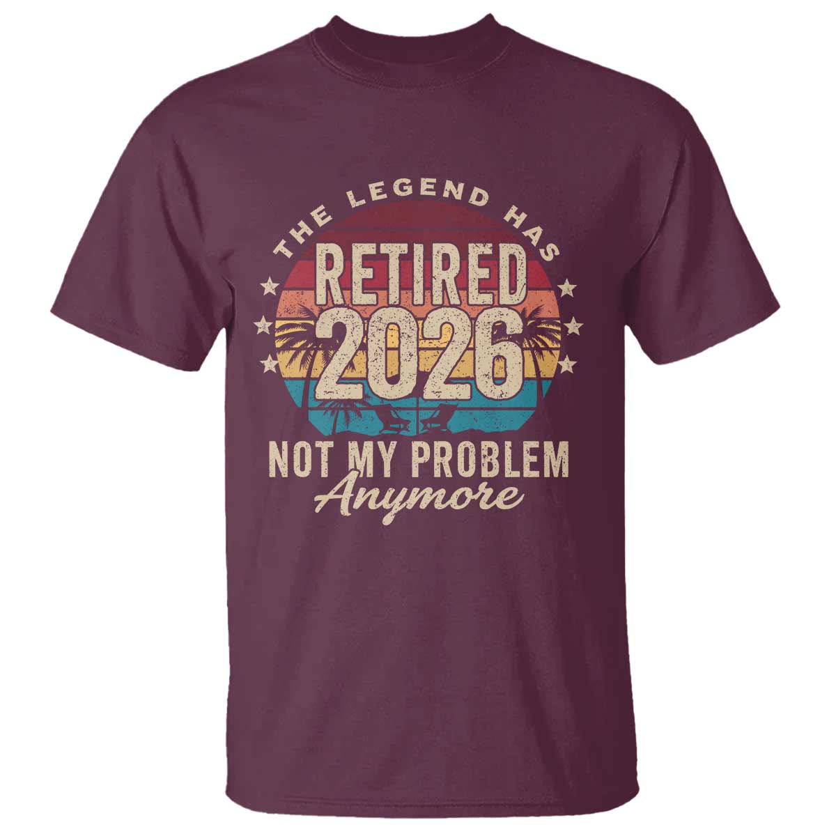 The Legend Has Retired 2026 T Shirt Retro Funny Retirement TS10 Maroon Print Your Wear