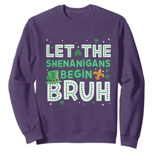 Let The Shenanigans Begin Bruh Funny St. Patricks Day Sweatshirt TS10 Purple Print Your Wear