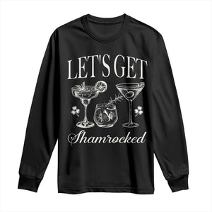 St Patricks Day Cocktail Long Sleeve Shirt Lets Get Shamrocked TS10 Black Print Your Wear