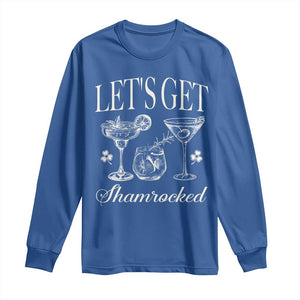 St Patricks Day Cocktail Long Sleeve Shirt Lets Get Shamrocked TS10 Royal Blue Print Your Wear