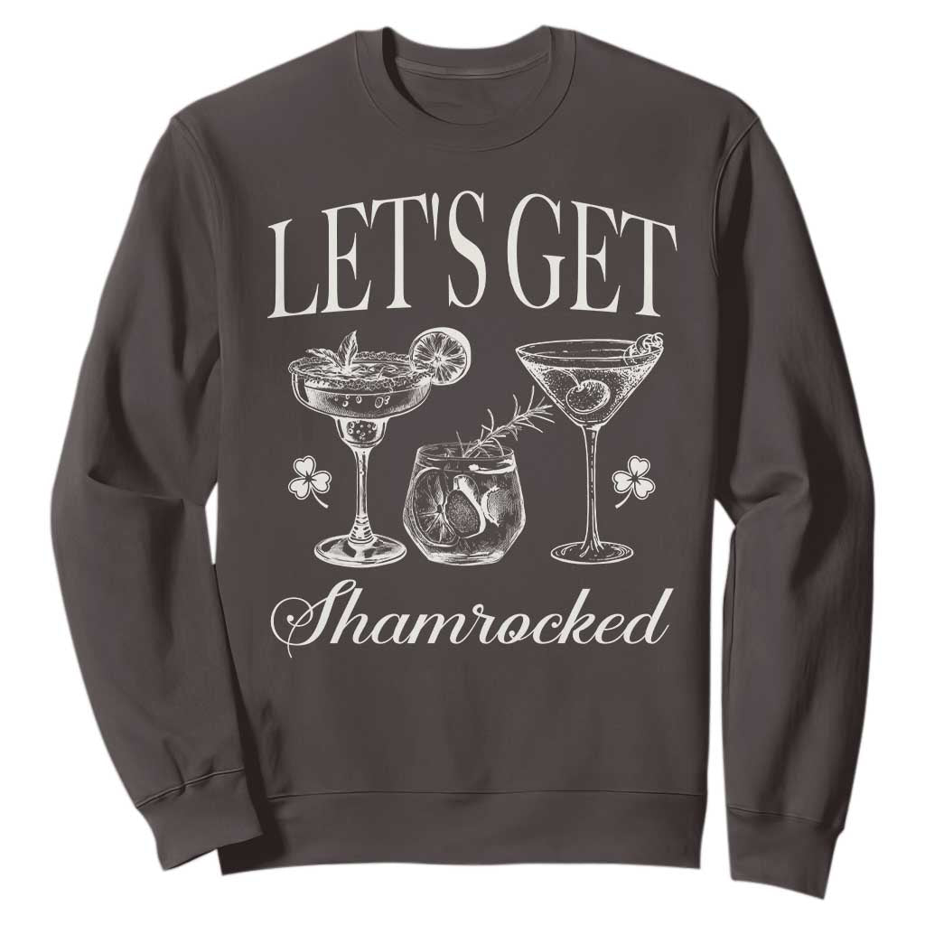St Patricks Day Cocktail Sweatshirt Lets Get Shamrocked TS10 Dark Chocolate Print Your Wear