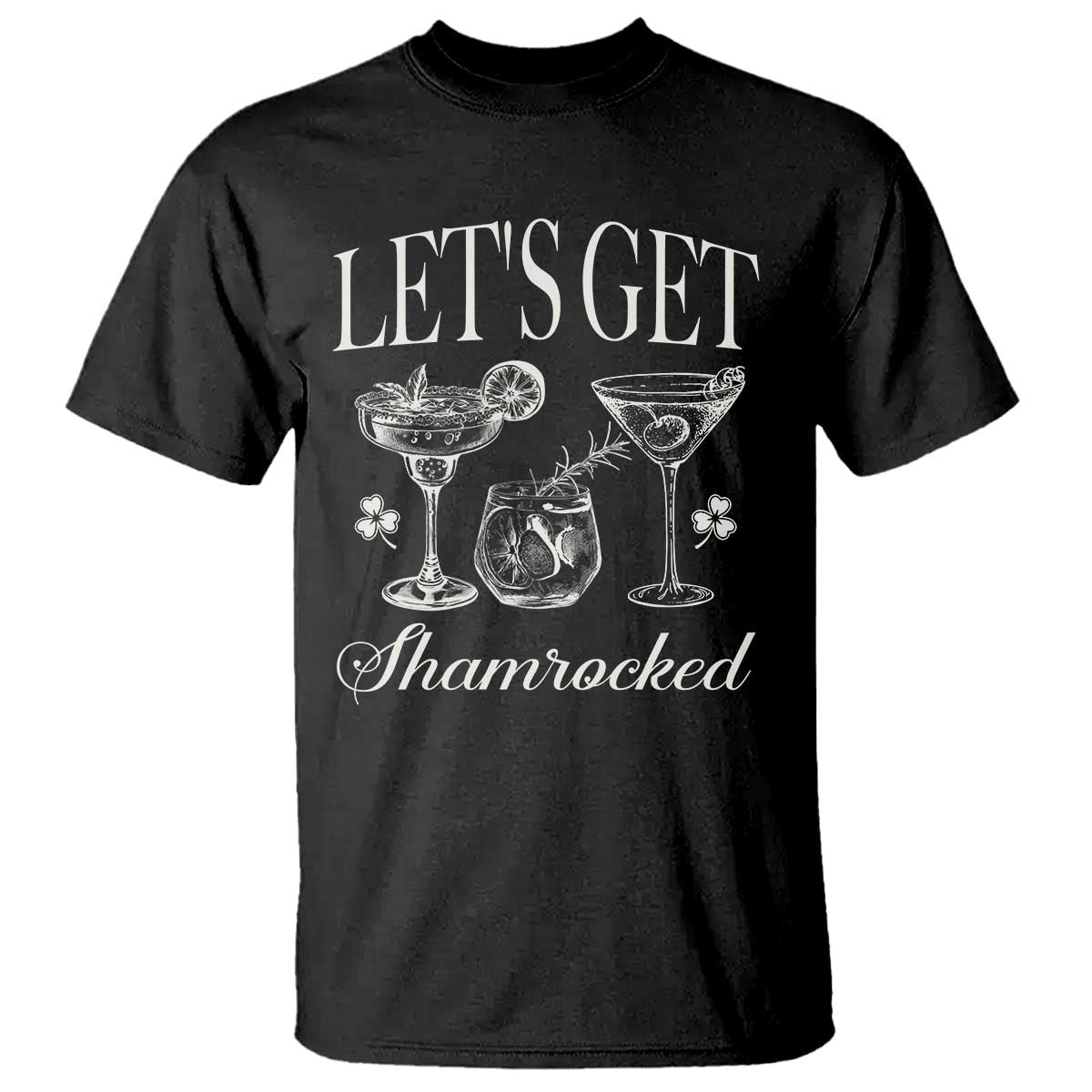 St Patricks Day Cocktail T Shirt Lets Get Shamrocked TS10 Black Print Your Wear
