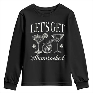 St Patricks Day Cocktail Youth Sweatshirt Lets Get Shamrocked TS10 Black Print Your Wear