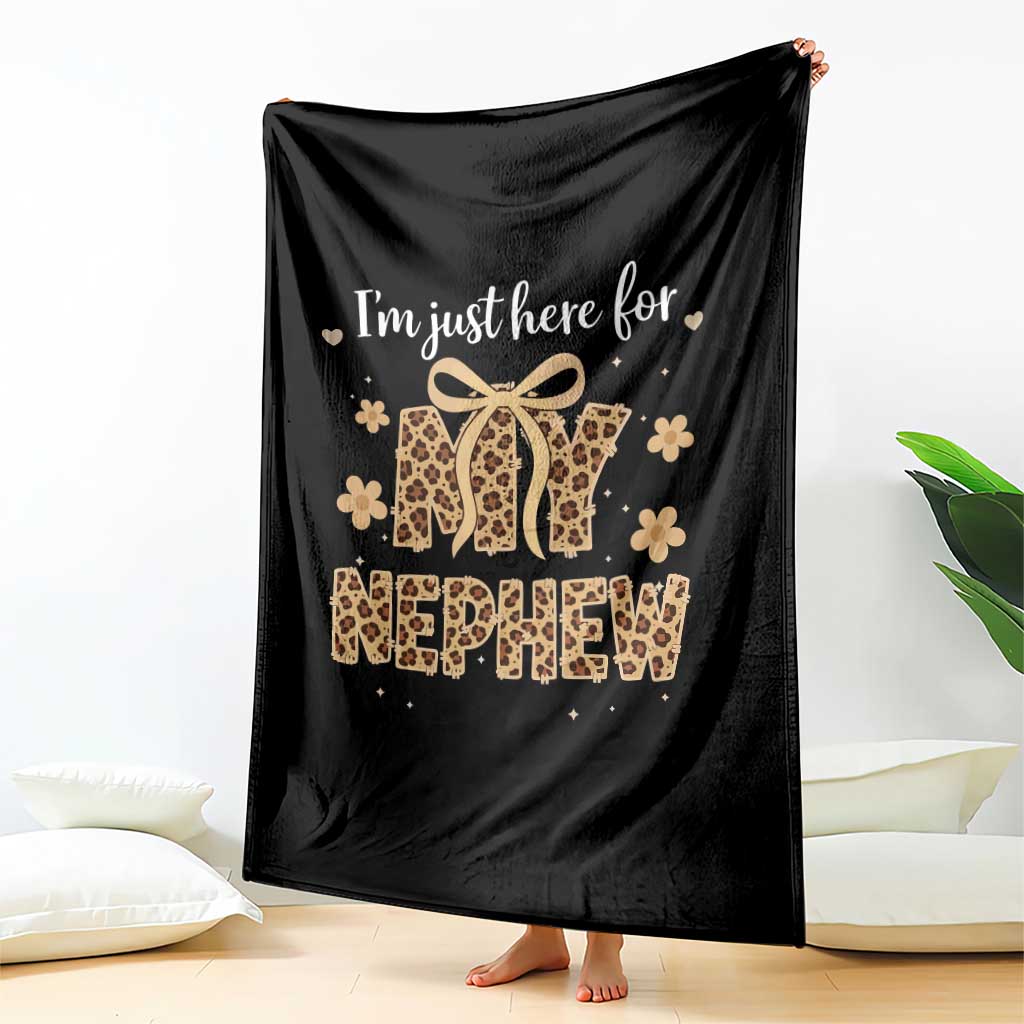 Im Just Here For My Nephew Throw Blanket Gift For Aunt From Nephew Leopard TS10 Print Your Wear