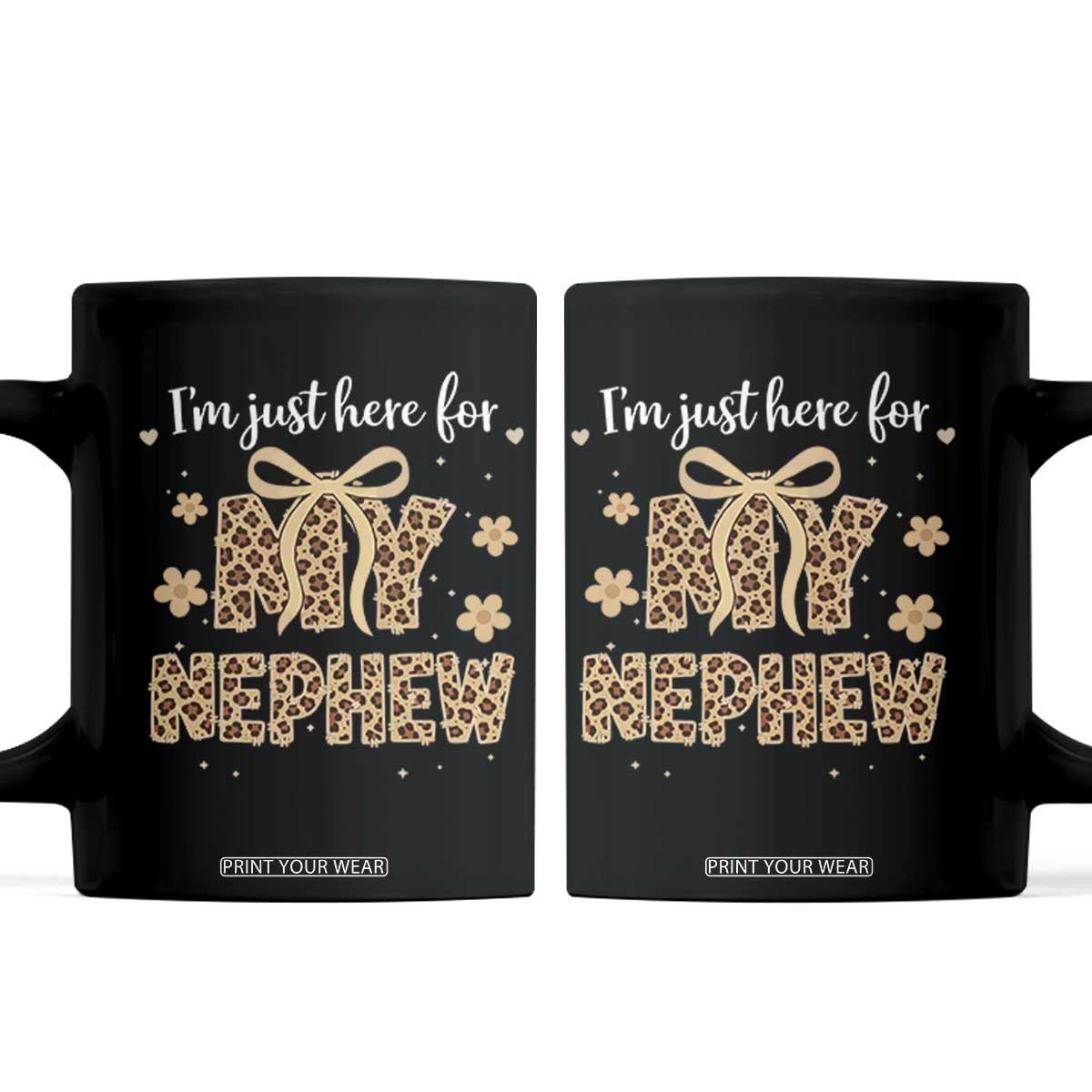 Im Just Here For My Nephew Coffee Mug Gift For Aunt From Nephew Leopard TS10 Black Print Your Wear