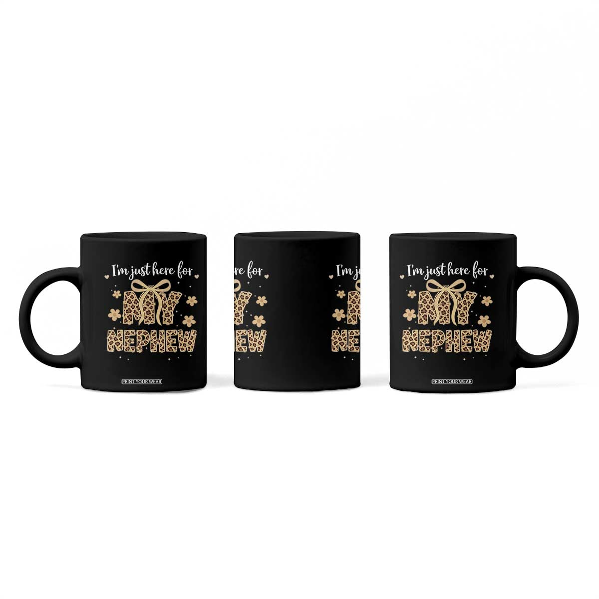 Im Just Here For My Nephew Coffee Mug Gift For Aunt From Nephew Leopard TS10 Print Your Wear