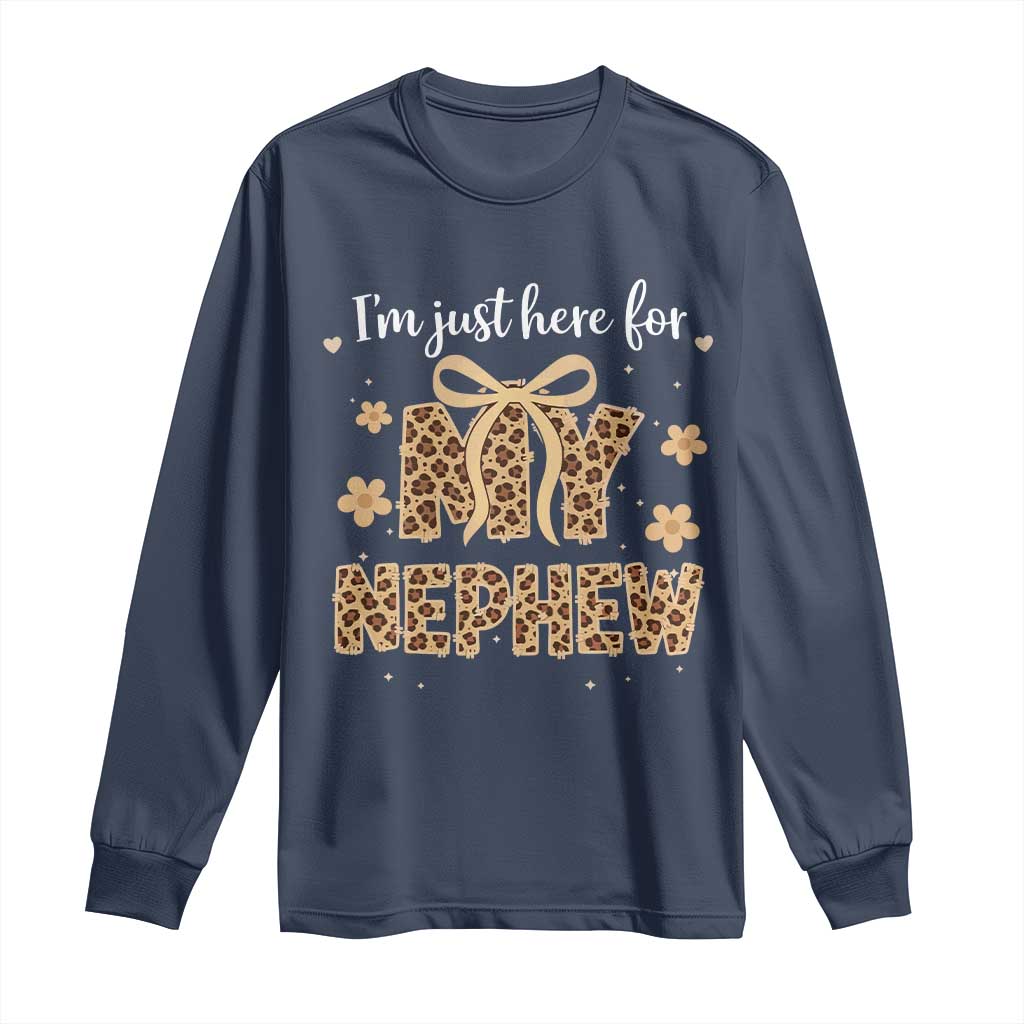 Im Just Here For My Nephew Long Sleeve Shirt Gift For Aunt From Nephew Leopard TS10 Navy Print Your Wear