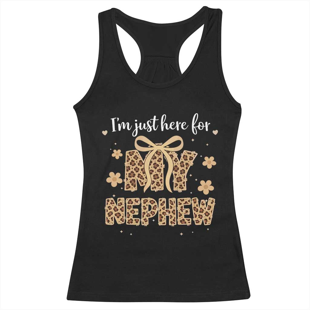 Im Just Here For My Nephew Racerback Tank Top Gift For Aunt From Nephew Leopard TS10 Black Print Your Wear