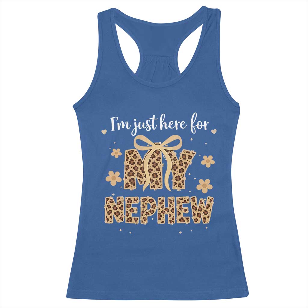 Im Just Here For My Nephew Racerback Tank Top Gift For Aunt From Nephew Leopard TS10 Royal Blue Print Your Wear