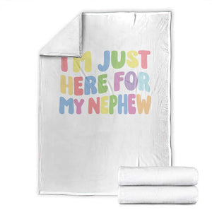 Im Just Here For My Nephew Throw Blanket Gift For Aunt From Nephew TS10 White Print Your Wear