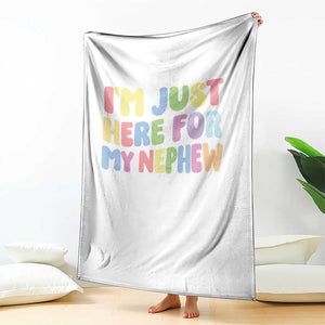 Im Just Here For My Nephew Throw Blanket Gift For Aunt From Nephew TS10 Print Your Wear