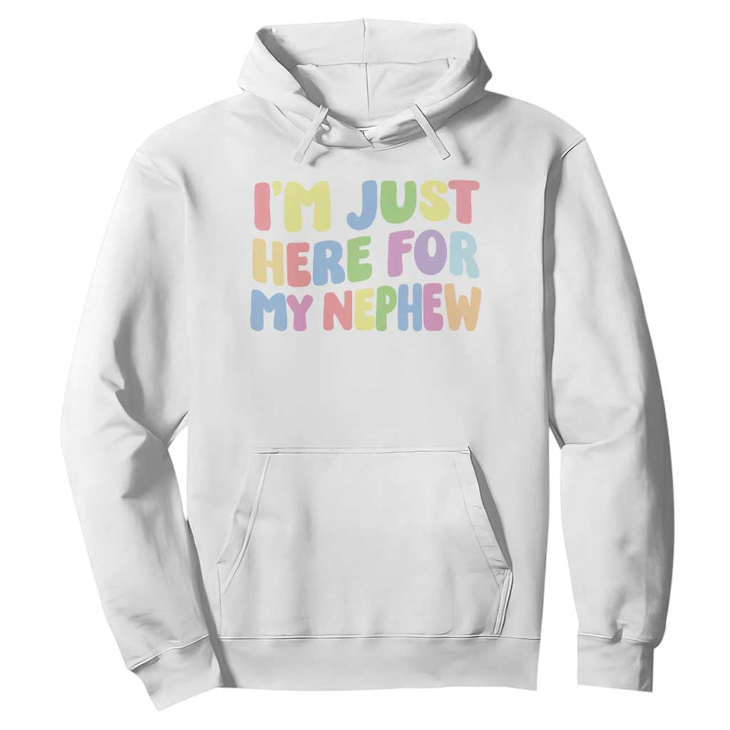 Im Just Here For My Nephew Hoodie Gift For Aunt From Nephew TS10 White Print Your Wear