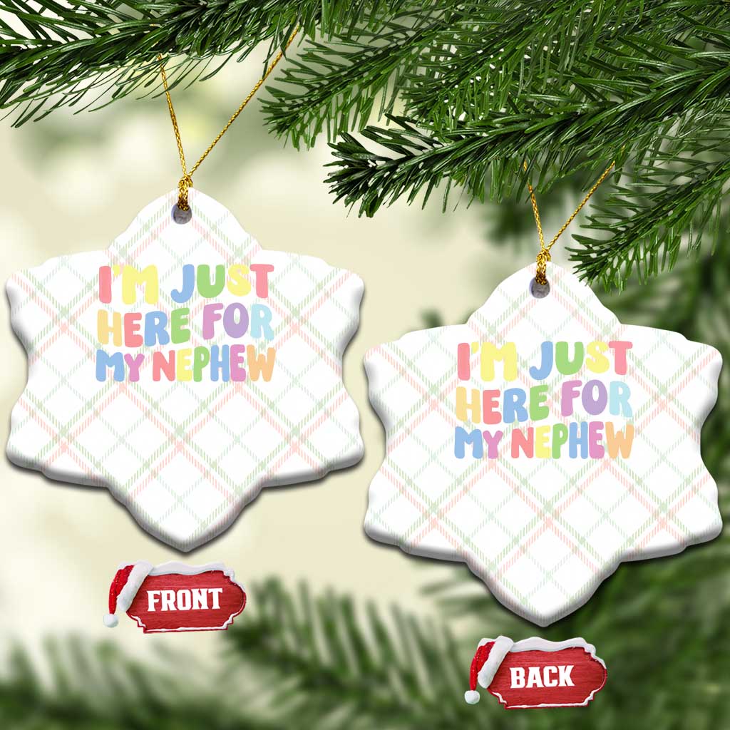 Im Just Here For My Nephew Ceramic Ornament Gift For Aunt From Nephew TS10 Print Your Wear