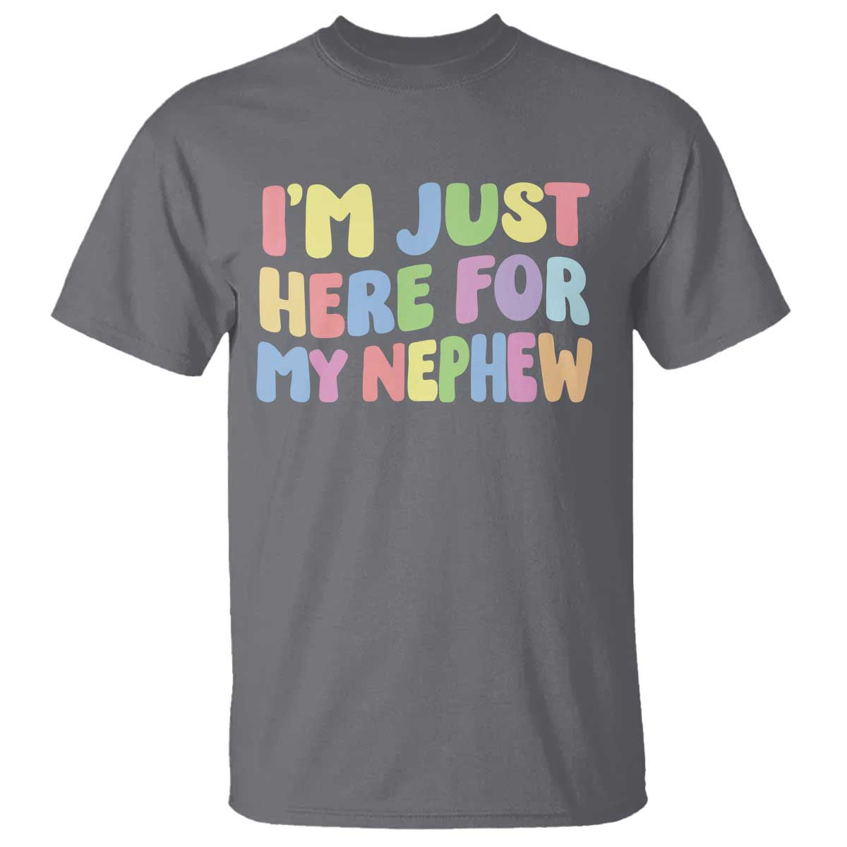 Im Just Here For My Nephew T Shirt Gift For Aunt From Nephew TS10 Charcoal Print Your Wear