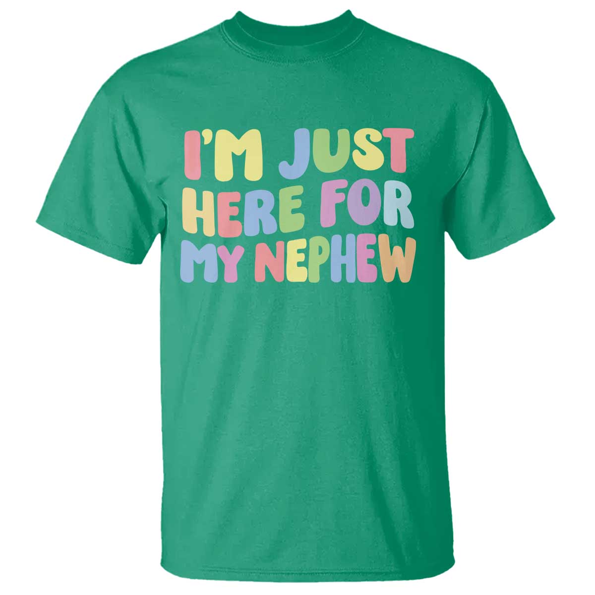 Im Just Here For My Nephew T Shirt Gift For Aunt From Nephew TS10 Irish Green Print Your Wear