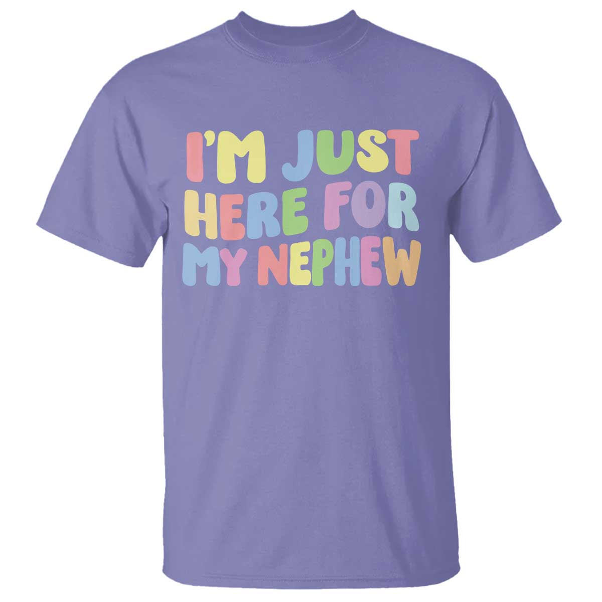 Im Just Here For My Nephew T Shirt Gift For Aunt From Nephew TS10 Violet Print Your Wear
