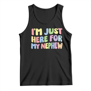 Im Just Here For My Nephew Tank Top Gift For Aunt From Nephew TS10 Black Print Your Wear