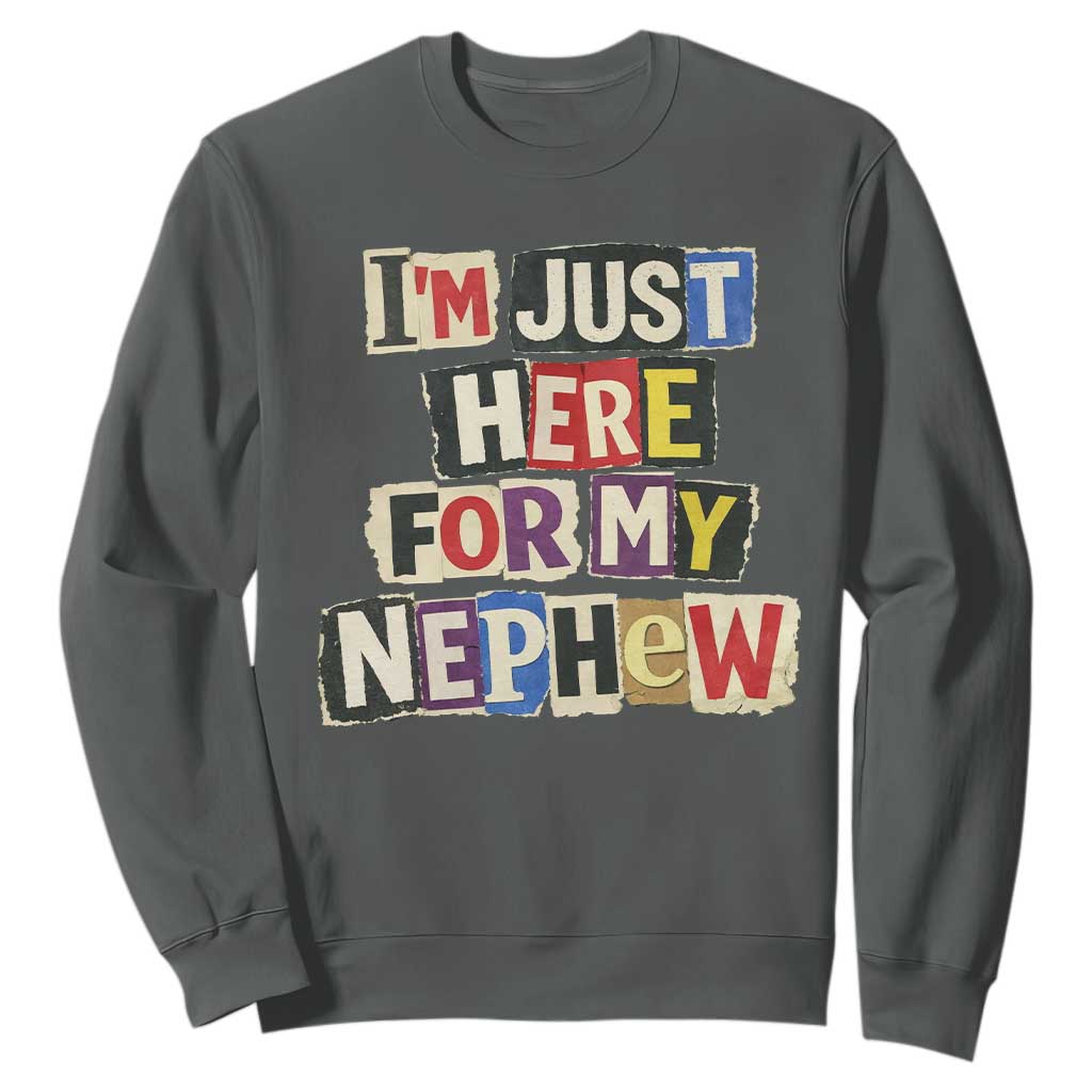 Im Just Here For My Nephew Sweatshirt Trendy Aunts Letter Print Vintage TS10 Dark Heather Print Your Wear