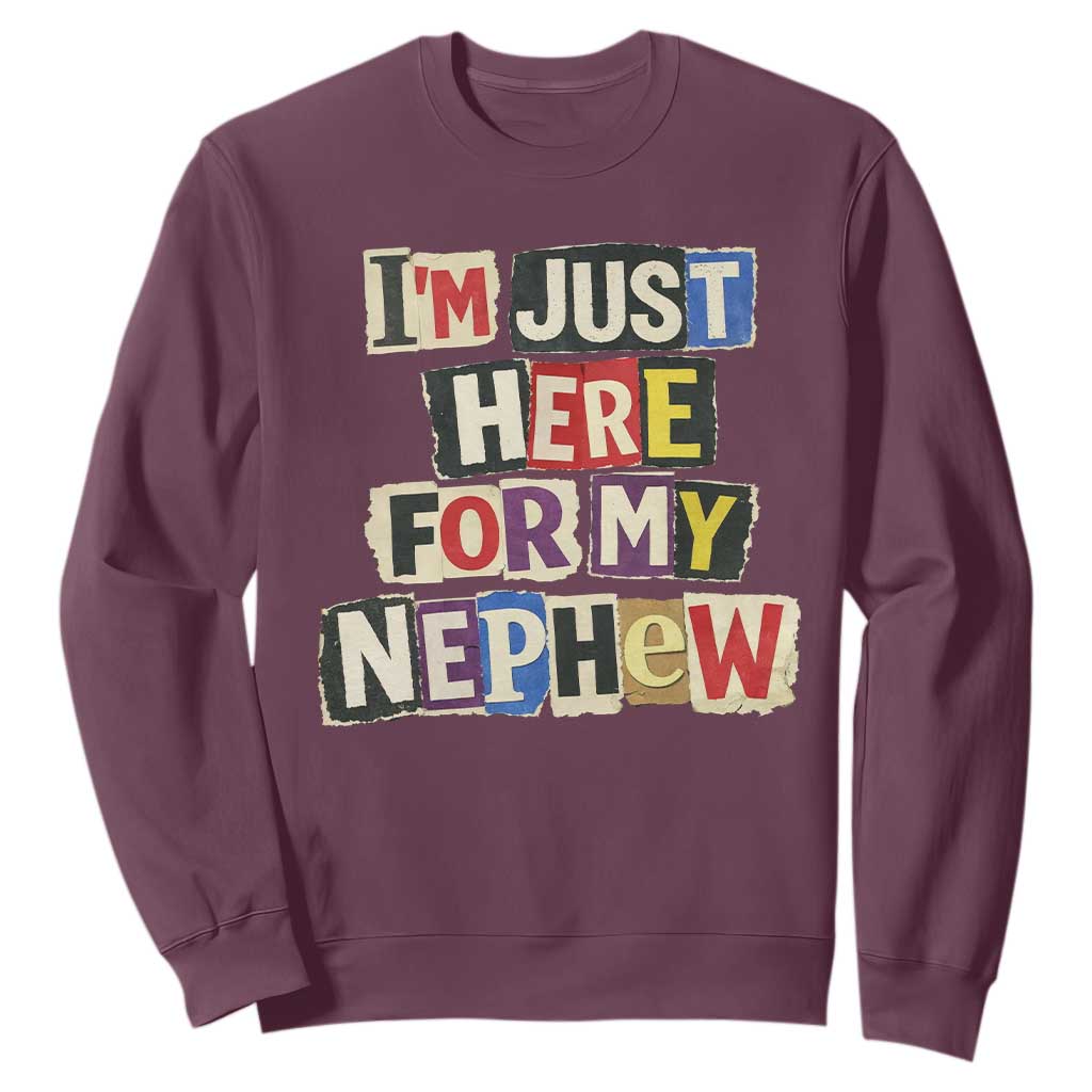 Im Just Here For My Nephew Sweatshirt Trendy Aunts Letter Print Vintage TS10 Maroon Print Your Wear