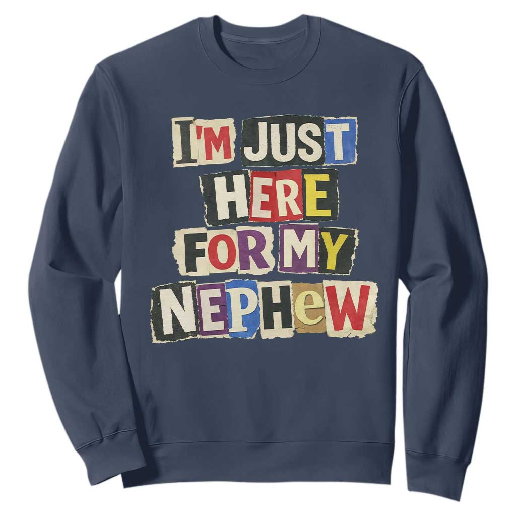 Im Just Here For My Nephew Sweatshirt Trendy Aunts Letter Print Vintage TS10 Navy Print Your Wear