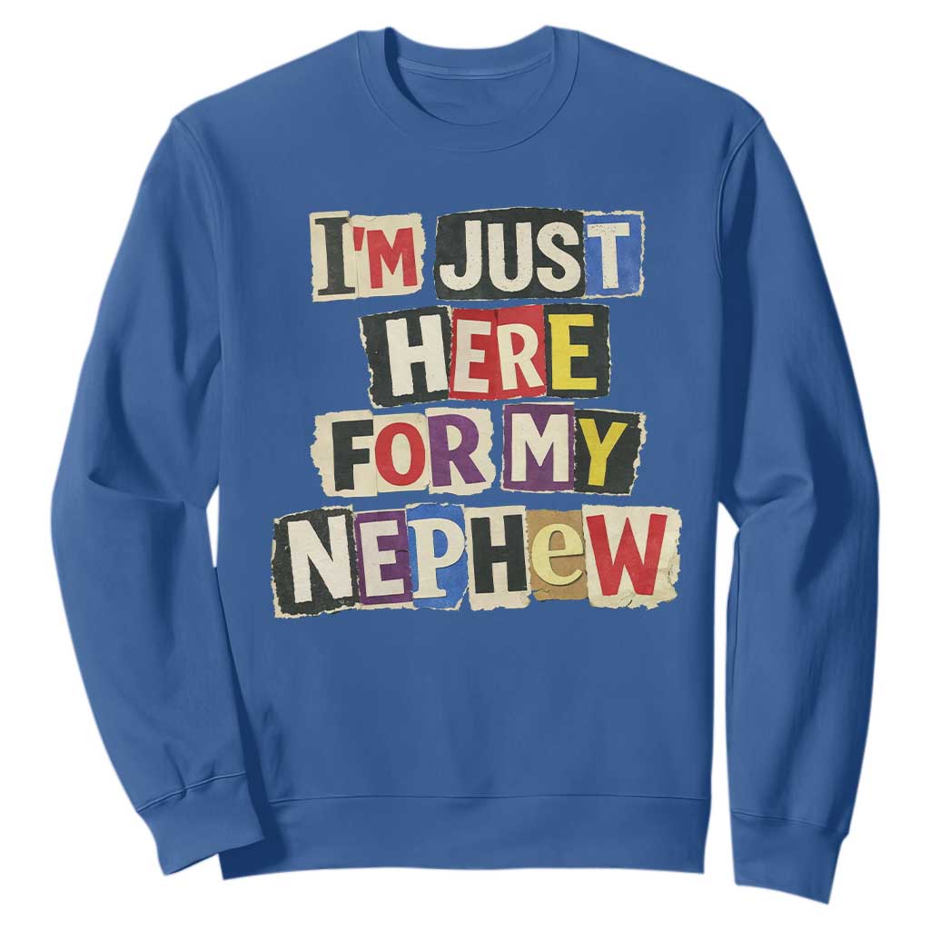 Im Just Here For My Nephew Sweatshirt Trendy Aunts Letter Print Vintage TS10 Royal Blue Print Your Wear