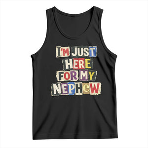 Im Just Here For My Nephew Tank Top Trendy Aunts Letter Print Vintage TS10 Black Print Your Wear