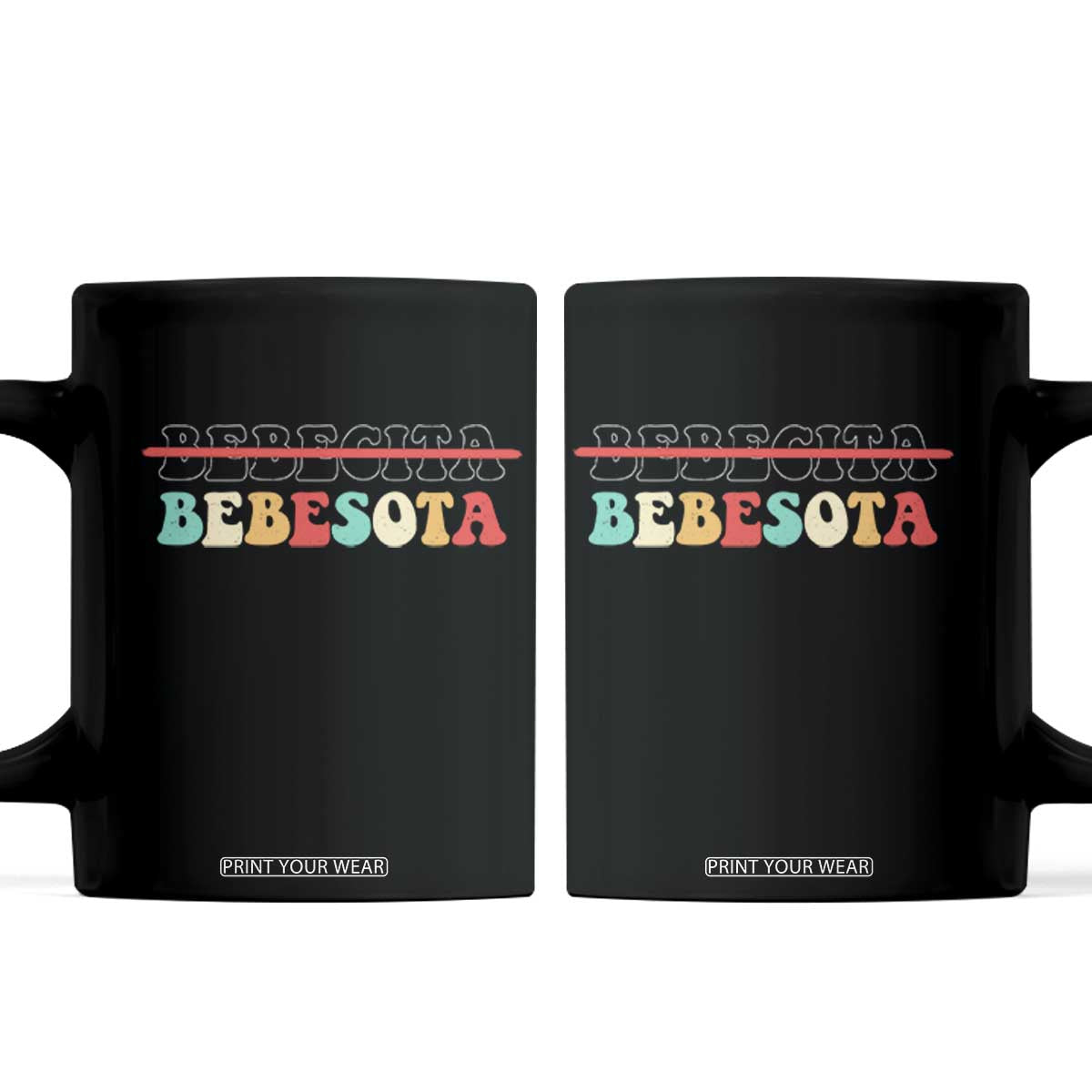 Tu No Eres Bebecita To Eres Bebesota Coffee Mug TS10 Black Print Your Wear