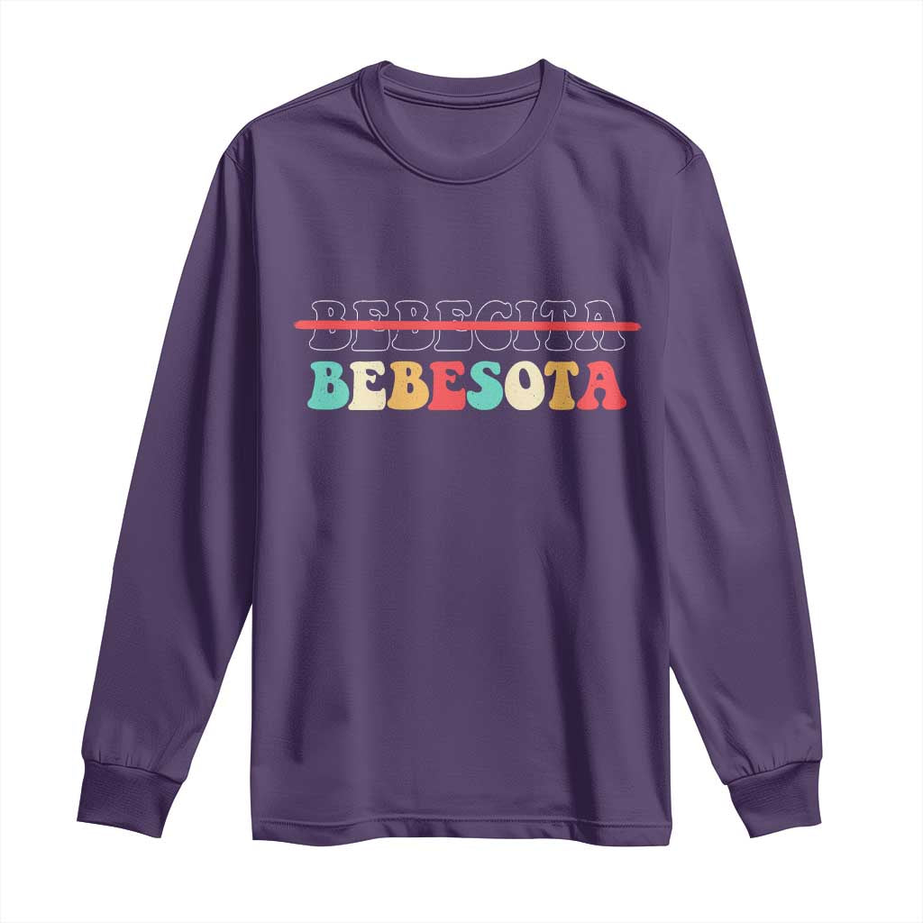 Tu No Eres Bebecita To Eres Bebesota Long Sleeve Shirt TS10 Purple Print Your Wear