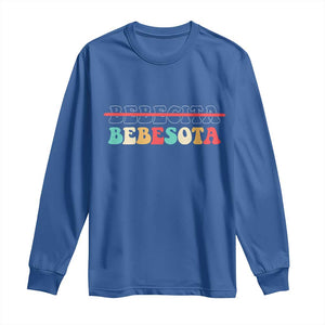 Tu No Eres Bebecita To Eres Bebesota Long Sleeve Shirt TS10 Royal Blue Print Your Wear