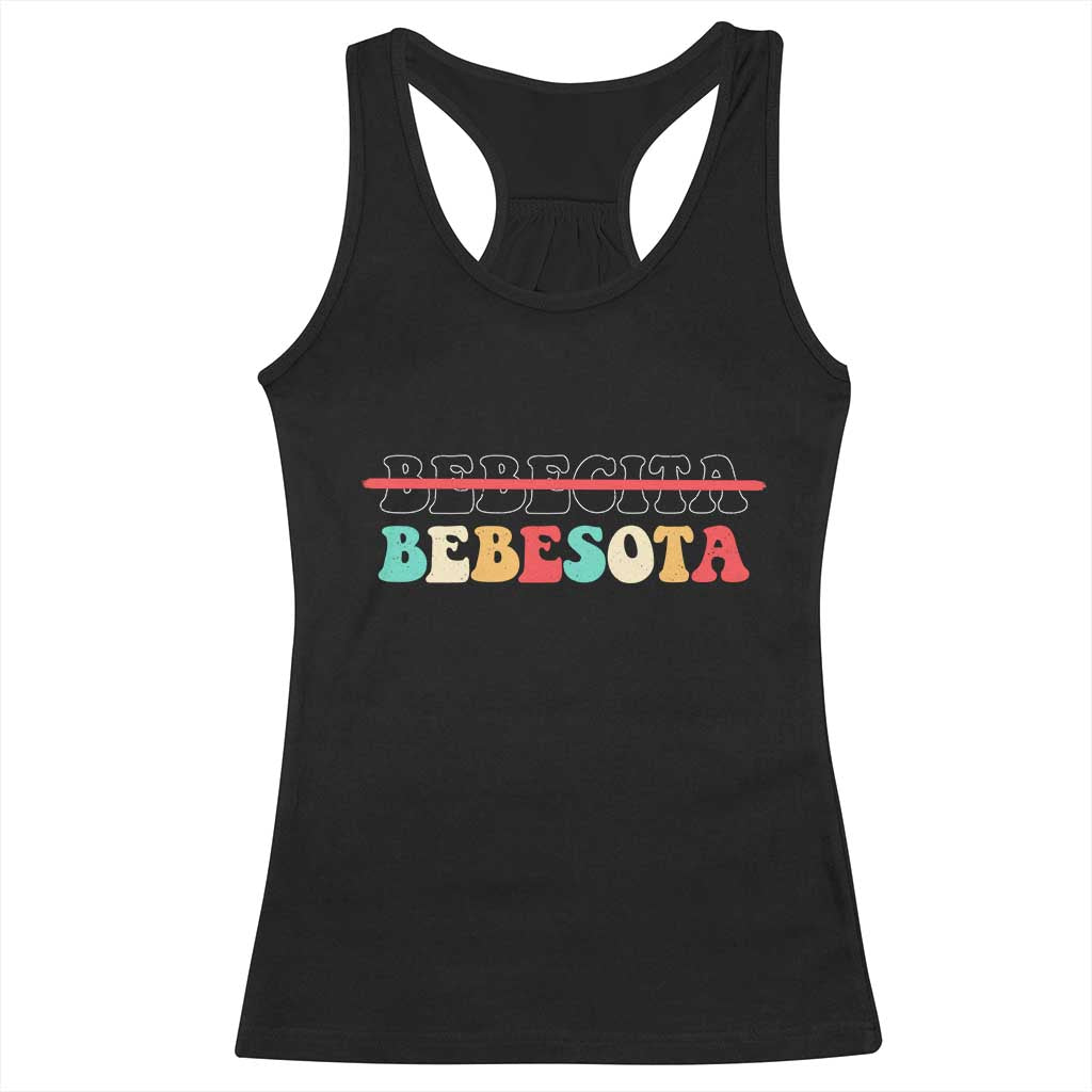 Tu No Eres Bebecita To Eres Bebesota Racerback Tank Top TS10 Black Print Your Wear