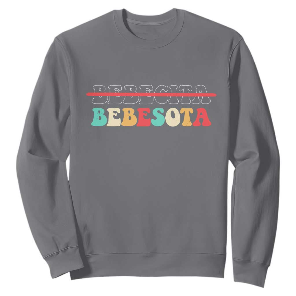 Tu No Eres Bebecita To Eres Bebesota Sweatshirt TS10 Charcoal Print Your Wear