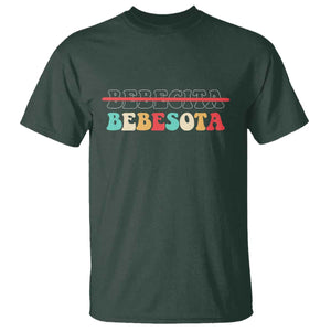 Tu No Eres Bebecita To Eres Bebesota T Shirt TS10 Dark Forest Green Print Your Wear